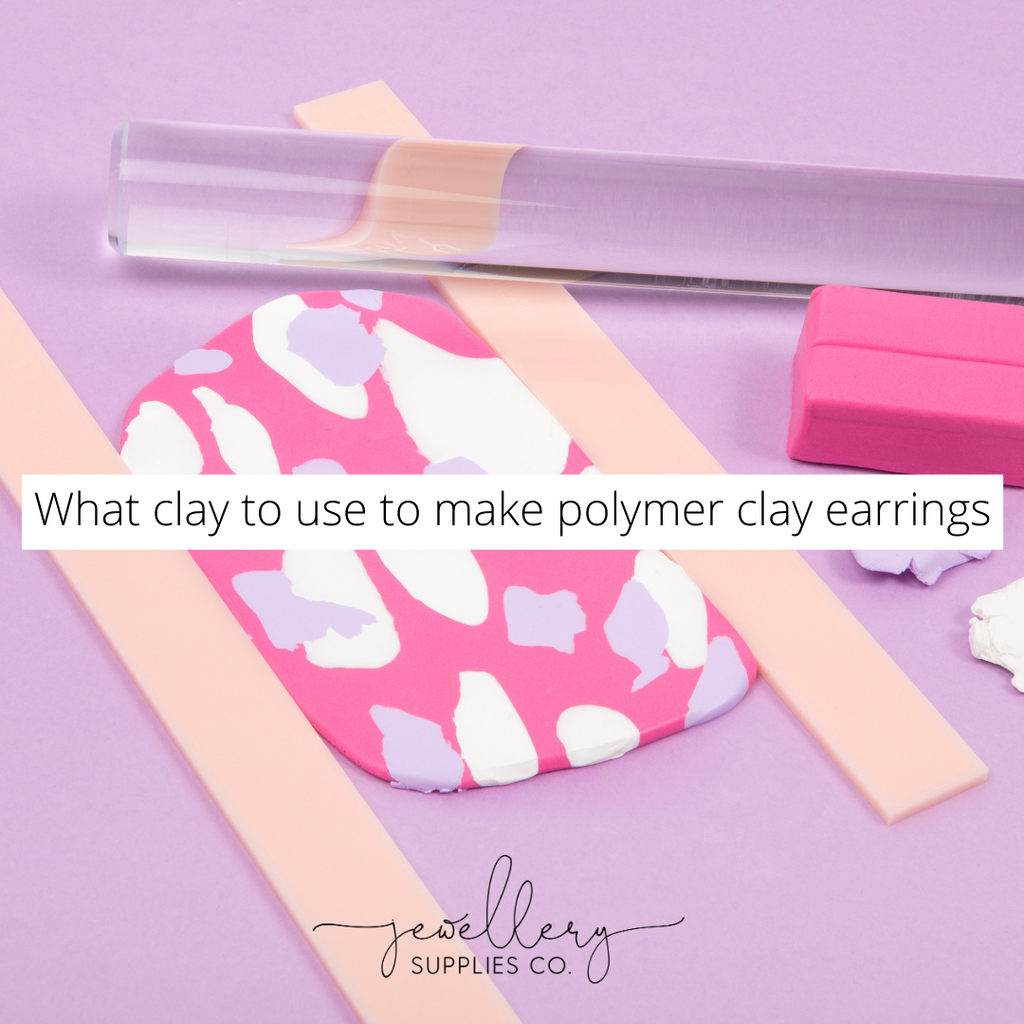 TUTORIAL / WHAT CLAY TO USE TO MAKE POLYMER CLAY EARRINGS