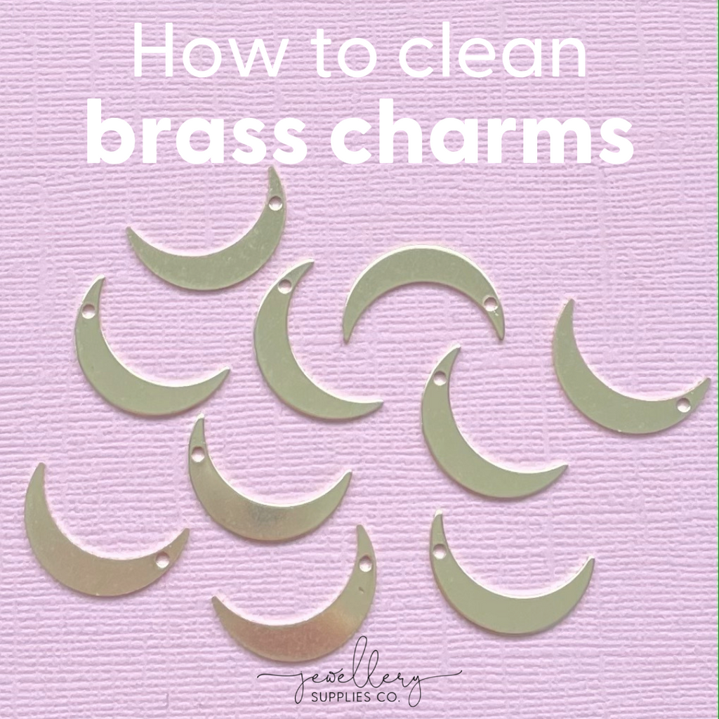 TIPS / HOW TO CLEAN BRASS CHARMS