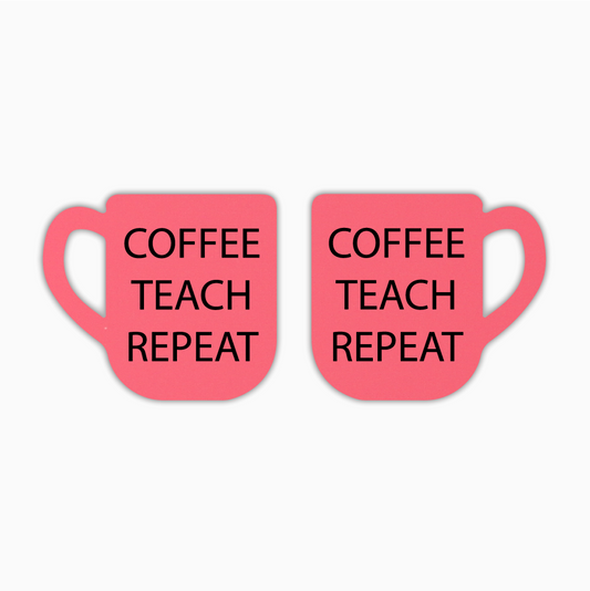 Coffee Teach Repeat Cup, Teacher Acrylic Shape - earring findings for jewellery making